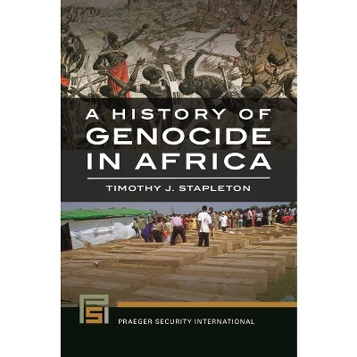 A History of Genocide in Africa - (Praeger Security International) by  Berthe Kayitesi (Hardcover)