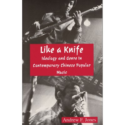 Like a Knife - (Cornell East Asia Series) by  Andrew F Jones (Paperback)