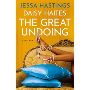 Daisy Haites: The Great Undoing - (The Magnolia Parks Universe) by  Jessa Hastings (Paperback) - 1 of 1