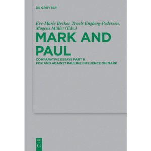 Mark and Paul - (Beihefte Zur Zeitschrift Für die Neutestamentliche Wissensch) by  Eve-Marie Becker & Troels Engberg-Pedersen & Mogens Mueller - 1 of 1