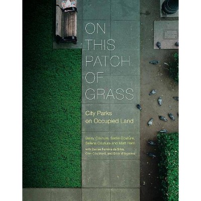 On This Patch of Grass - by  Matt Hern & Selena Couture & Daisy Couture & Sadie Couture (Paperback)