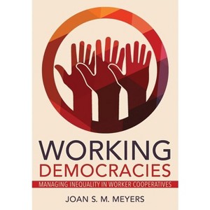 Working Democracies - by  Joan S M Meyers (Hardcover) - 1 of 1