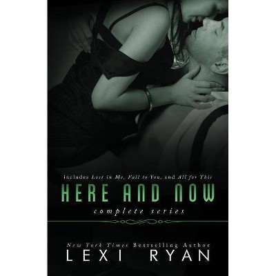 Here and Now - by  Lexi Ryan (Paperback)