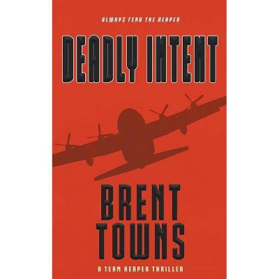 Deadly Intent - (Team Reaper) by  Brent Towns (Paperback)