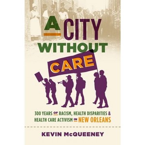 A City Without Care - (Studies in Social Medicine) by  Kevin McQueeney (Paperback) - 1 of 1