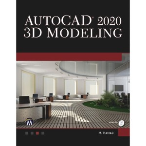 AutoCAD 2020 3D Modeling - by  Munir Hamad (Paperback) - 1 of 1