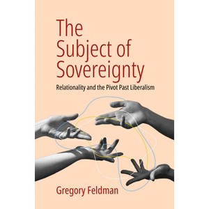The Subject of Sovereignty - by  Gregory Feldman (Hardcover) - 1 of 1