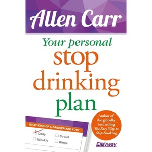 Your Personal Stop Drinking Plan - (Allen Carr's Easyway) by  Allen Carr (Paperback) - 1 of 1