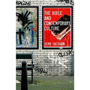 The Bible and Contemporary Culture - by  Gerd Theissen (Paperback) - 1 of 1