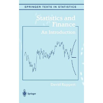Statistics and Finance - (Springer Texts in Statistics) by  David Ruppert (Hardcover)