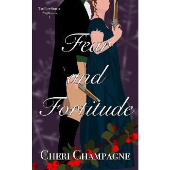 Fear and Fortitude - (The Bow Street Wallflowers) by  Cheri Champagne (Paperback)