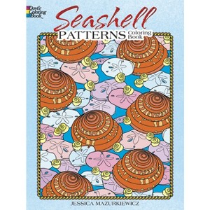 Seashell Patterns Coloring Book - (Dover Sea Life Coloring Books) by  Jessica Mazurkiewicz (Paperback) - 1 of 1