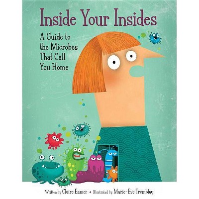 Inside Your Insides - by  Claire Eamer (Hardcover)