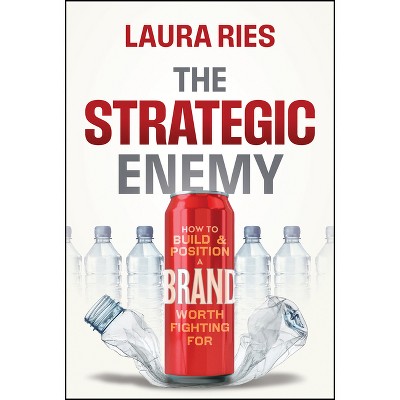 The Strategic Enemy - by  Laura Ries (Hardcover)