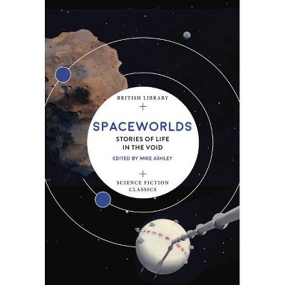 Spaceworlds - (British Library Science Fiction Classics) by  Mike Ashley (Paperback)