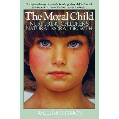 Moral Child - by  William Damon (Paperback)