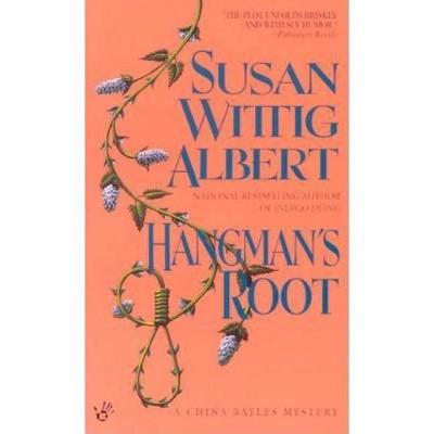 Hangman's Root - (China Bayles Mystery) by  Susan Wittig Albert (Paperback)