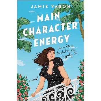 Main Character Energy - by  Jamie Varon (Paperback)