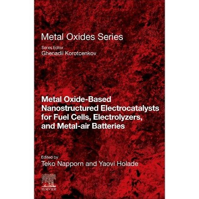 Metal Oxide-Based Nanostructured Electrocatalysts for Fuel Cells, Electrolyzers, and Metal-Air Batteries - (Metal Oxides) (Paperback)