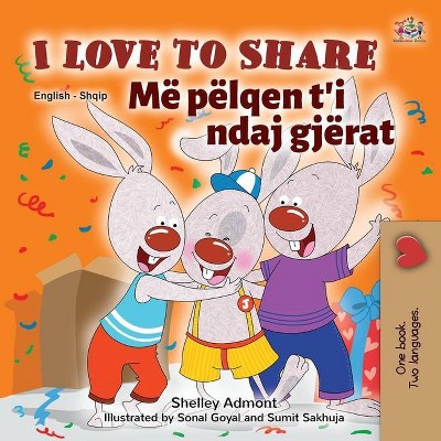 I Love to Share (English Albanian Bilingual Book for Kids) - (English Albanian Bilingual Collection) Large Print (Paperback)