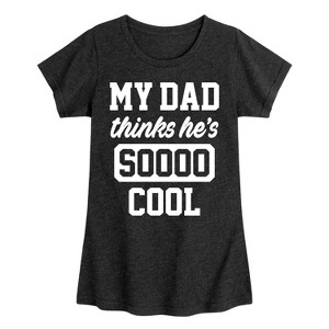 Girls' - Instant Message - Cool Dad He Thinks Fitted Short Sleeve Graphic T-Shirt - 1 of 4