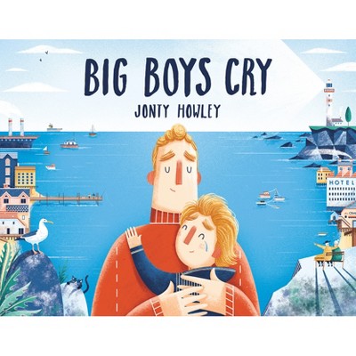 Big Boys Cry - By Jonty Howley (hardcover) : Target