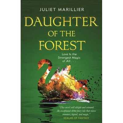 Daughter of the Forest - (Sevenwaters Trilogy) by  Juliet Marillier (Paperback)