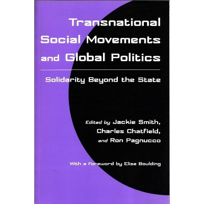Transnational Social Movements and Global Politics - (Syracuse Studies on Peace and Conflict Resolution) (Paperback)