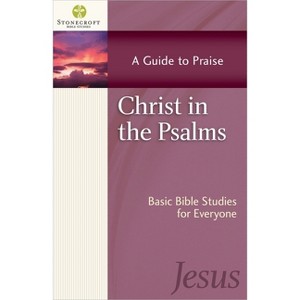 Christ in the Psalms - (Stonecroft Bible Studies) by  Stonecroft Ministries (Paperback) - 1 of 1