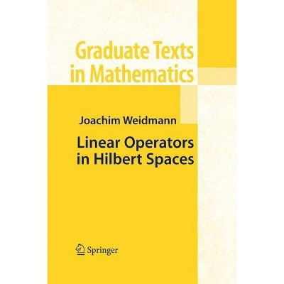 Linear Operators in Hilbert Spaces - (Graduate Texts in Mathematics) by  Joachim Weidmann (Paperback)