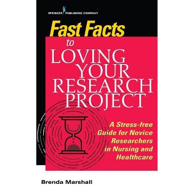 Fast Facts to Loving Your Research Project - by  Brenda Marshall (Paperback)