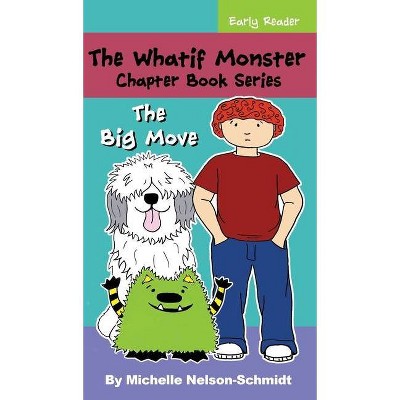 The Whatif Monster Chapter Book Series - by  Michelle Nelson-Schmidt (Hardcover)