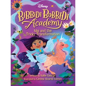 Disney Bibbidi Bobbidi Academy #2: Mai and the Tricky Transformation - by Kallie George - 1 of 1