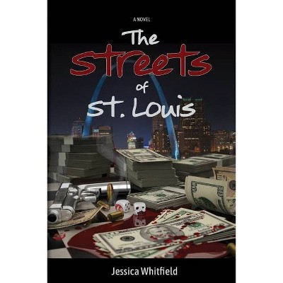 The Streets of St. Louis - by  Jessica Whitfield (Paperback)