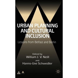 Urban Planning and Cultural Inclusion - (Anglo-German Foundation) by  W Neill & H Schwedler (Hardcover) - 1 of 1