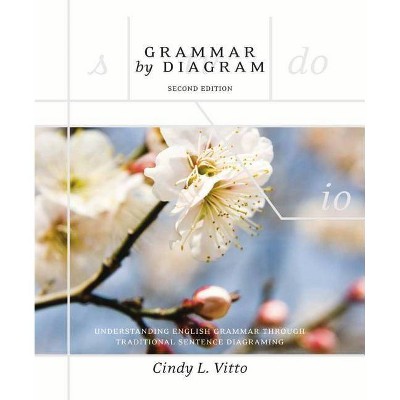 Grammar by Diagram - Second Edition - 2nd Edition by  Cindy L Vitto (Paperback)