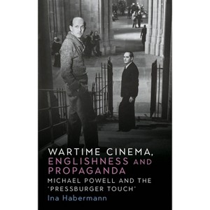 Wartime Cinema, Englishness and Propaganda - by  Ina Habermann (Hardcover) - 1 of 1