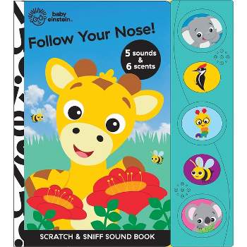 Baby Einstein: Follow Your Nose! Scratch & Sniff Sound Book - by  Pi Kids (Mixed Media Product)