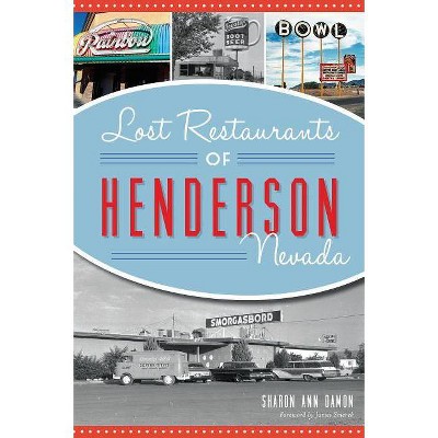 Lost Restaurants of Henderson, Nevada - (American Palate) by Sharon Ann Damon (Paperback)