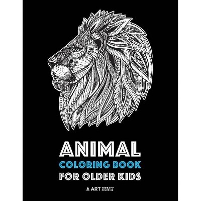 Animal Coloring Book for Older Kids - by  Art Therapy Coloring (Paperback)