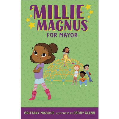 Millie Magnus for Mayor - (Millie Magnus Chapter Books) by Brittany Mazique