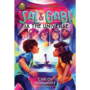 Rick Riordan Presents: Sal and Gabi Fix the Universe-A Sal and Gabi Novel, Book 2 - by  Carlos Hernandez (Hardcover) - 1 of 1