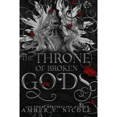 The Throne of Broken Gods - (Gods & Monsters) by Amber V Nicole