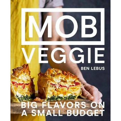 Mob Veggie - by  Ben Lebus (Hardcover)