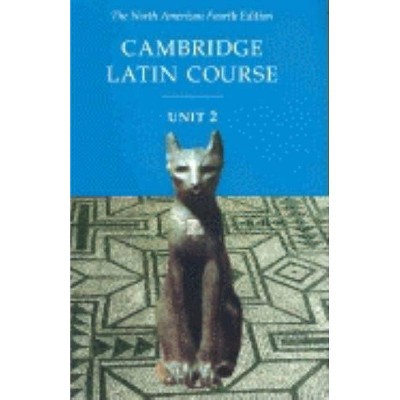  Cambridge Latin Course Unit 2 Student Text North American Edition - (North American Cambridge Latin Course) 4th Edition (Hardcover) 