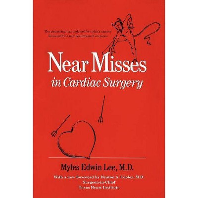 Near Misses in Cardiac Surgery - by  Myles Edwin Lee (Paperback)