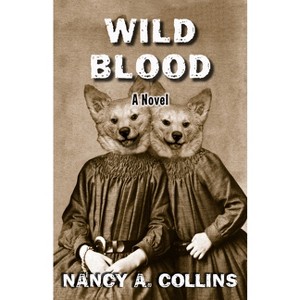 Wild Blood - by  Nancy A Collins (Paperback) - 1 of 1
