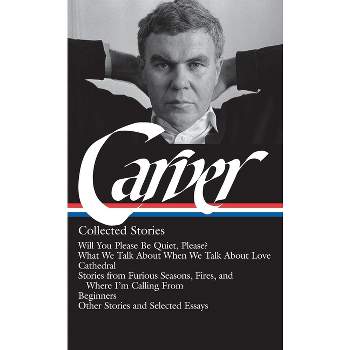 Raymond Carver: Collected Stories (Loa #195) - (Library of America) (Hardcover)