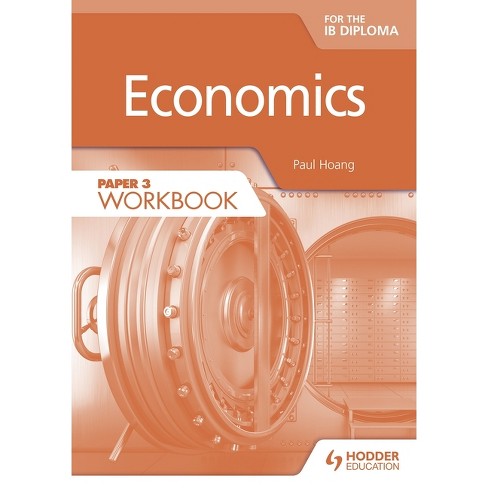 Economics for the IB Diploma Paper 3 Workbook [Book]