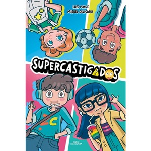 Supercastigados / Super-Grounded - by  Luis Ponce (Hardcover) - 1 of 1